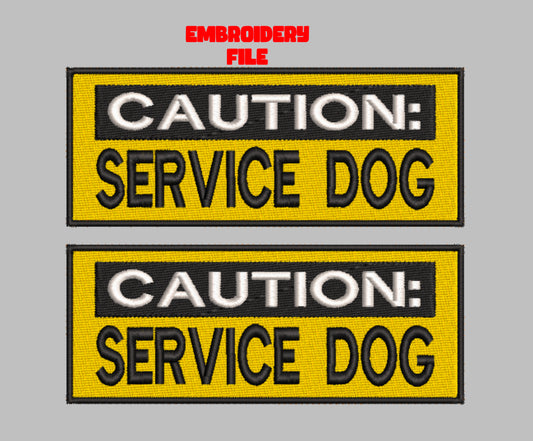 "Caution Service Dog"  patch Embroidery file (Digital Only)