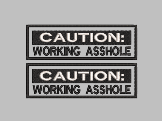 "Caution Working Asshole"  patch Embroidery file (Digital Only)