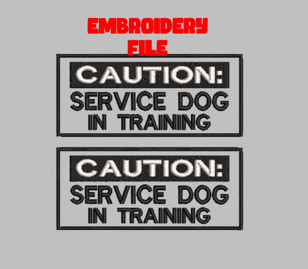 "Caution Service Dog in Training " patch Embroidery file (Digital Only)