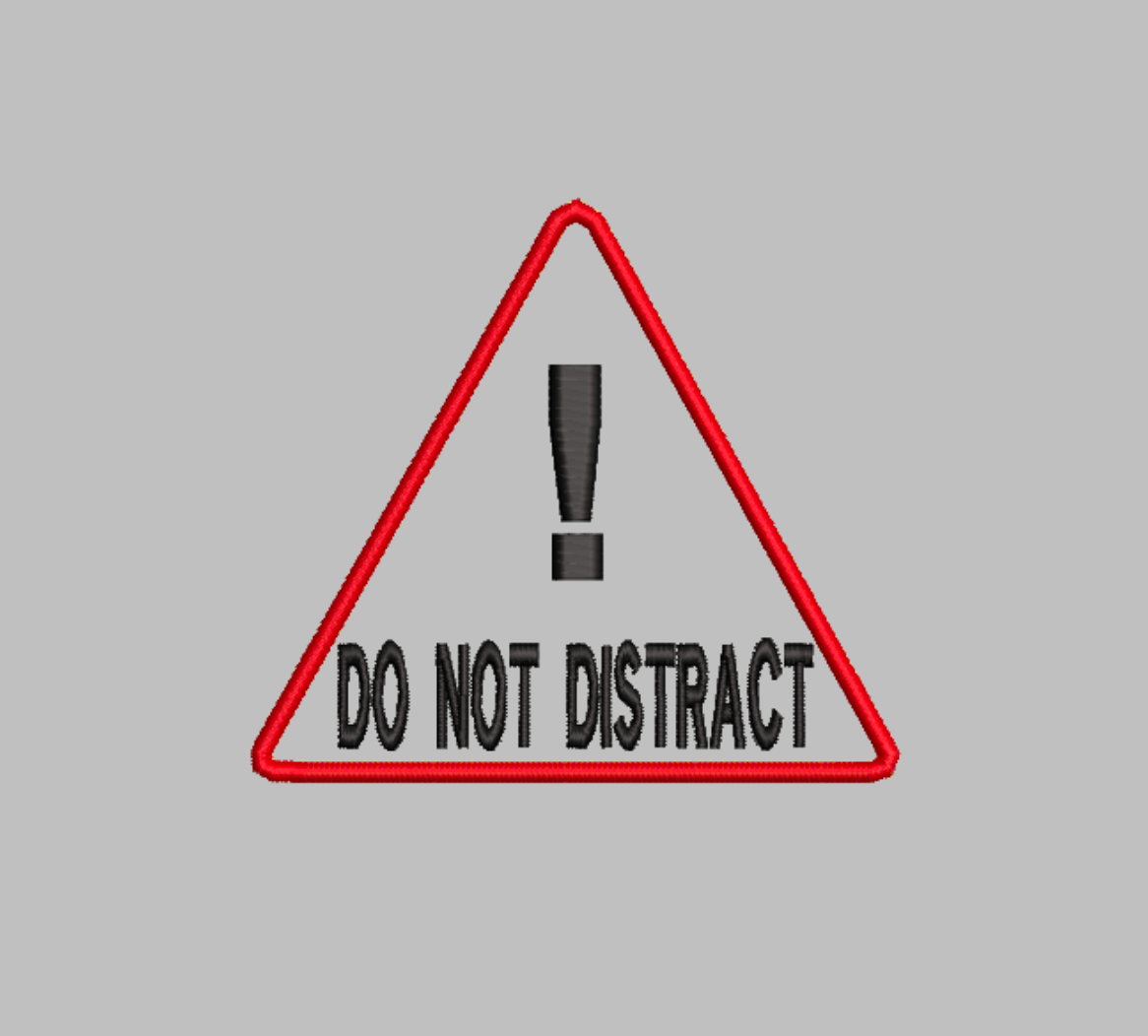 DO NOT DISTRACT IN TRIANGLE EMBROIDERY FILE