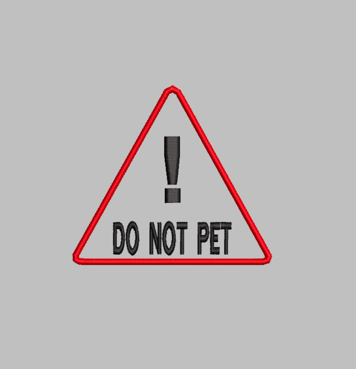 DO NOT PET TRIANGLE EMBROIDERY FILE