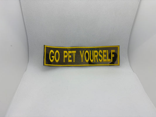 "Go Pet Yourself"  patch Embroidery file (Digital Only)