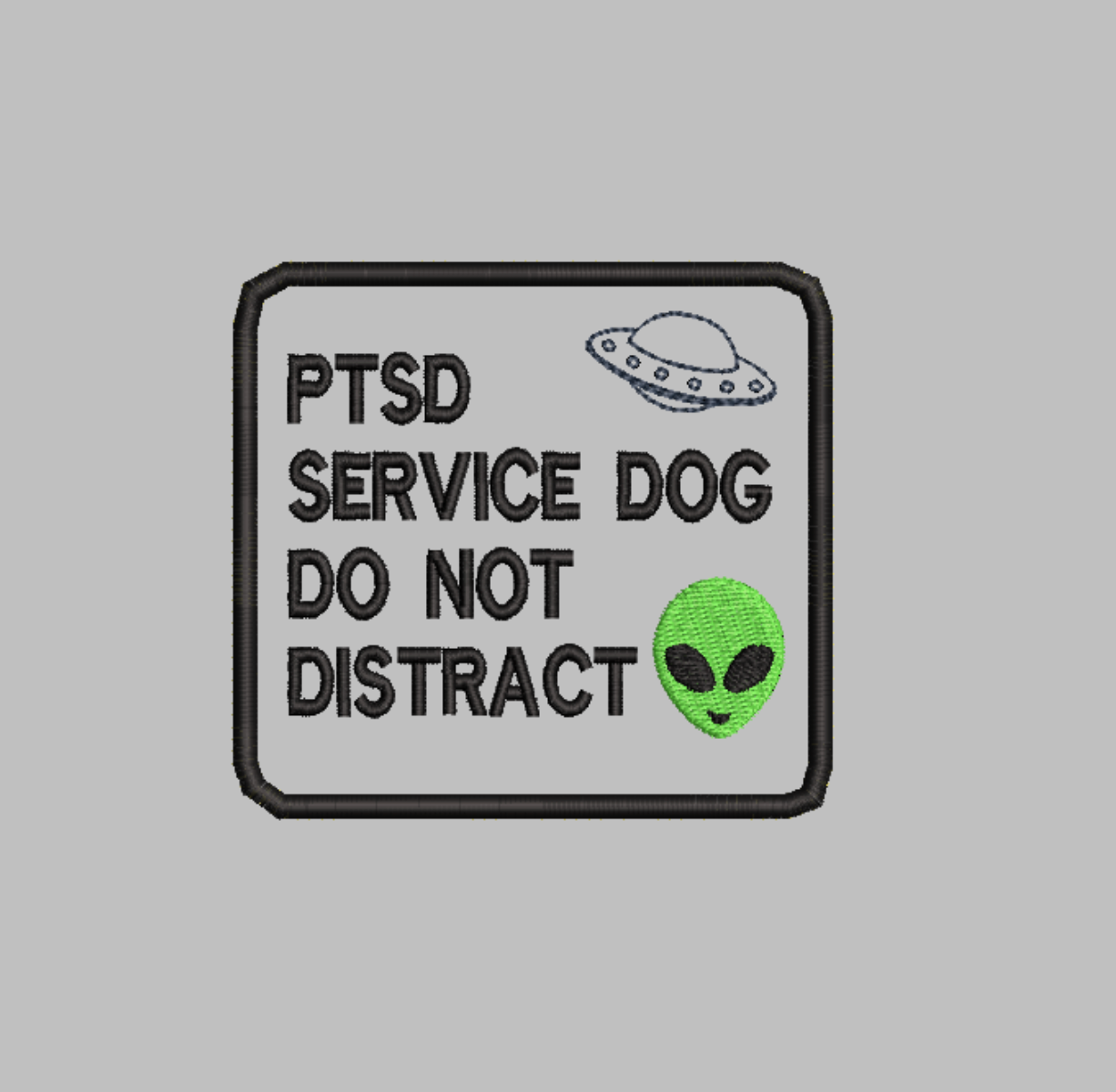 PTSD SERVICE DOG DO NOT DISTRACT ALIEN EMBROIDERY FILE