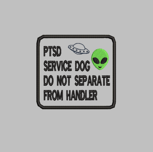 PTSD SERVICE DOG DO NOT SEPARATE FROM HANDLER ALIEN EMBROIDERY FILE