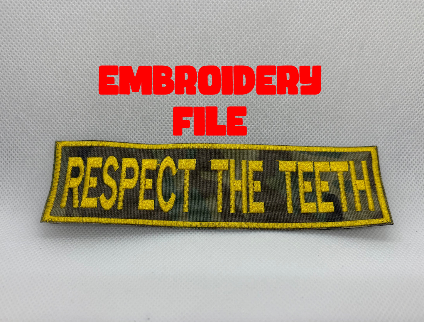 "Respect The Teeth"  patch Embroidery file (Digital Only)