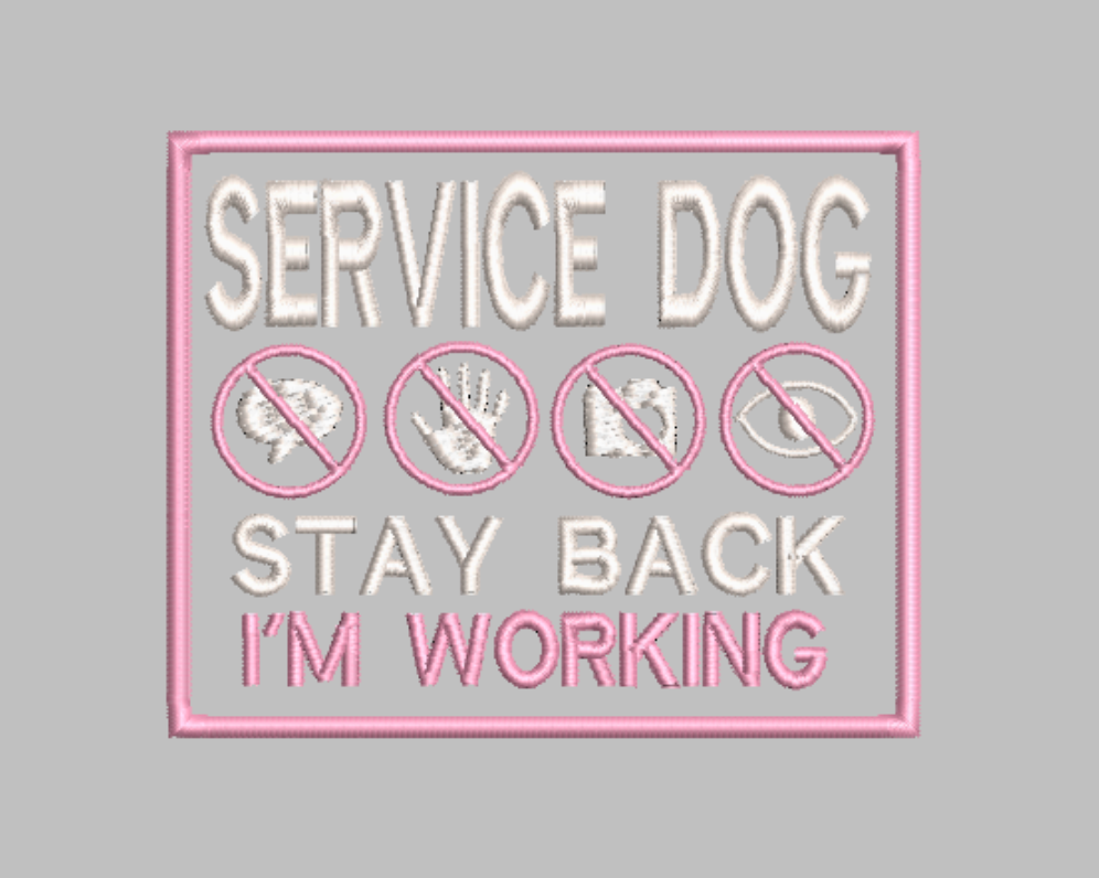 Service Dog Stay Back I'm Working Embroidery file