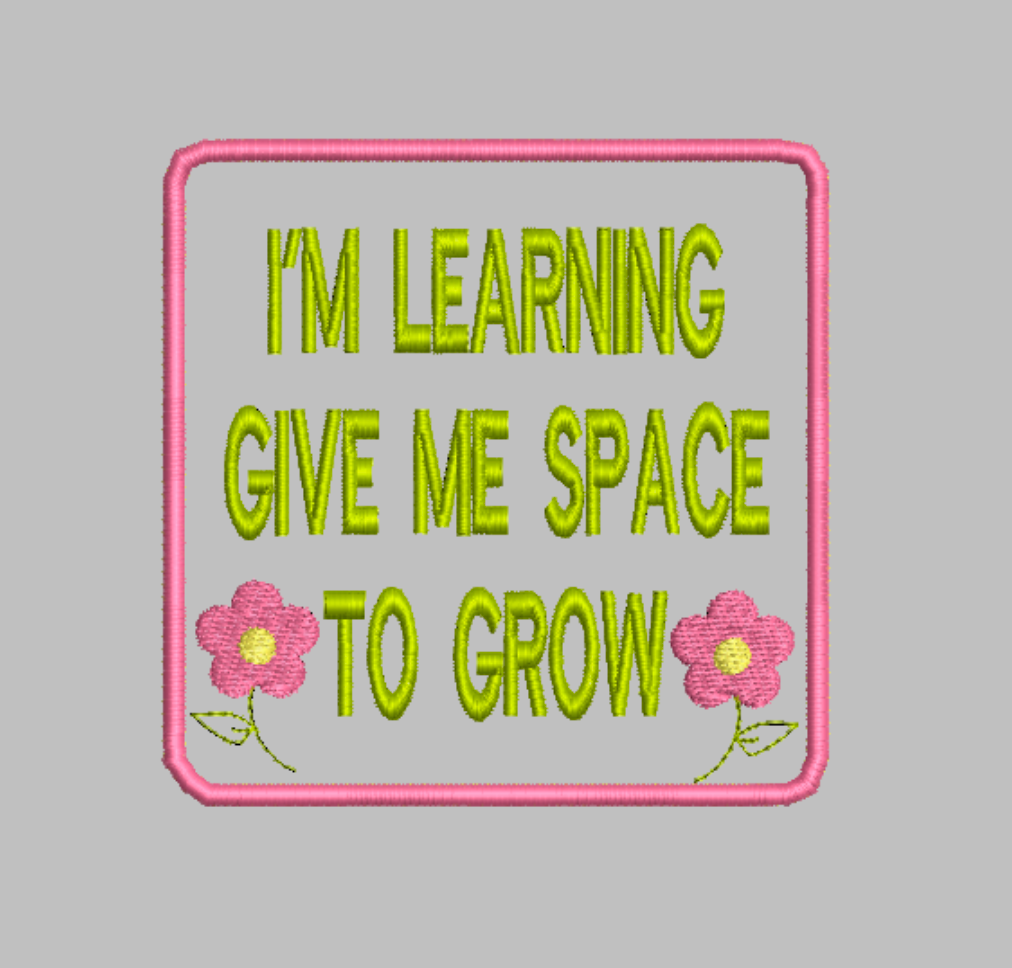 I'm learning give me space to grow embroidery file