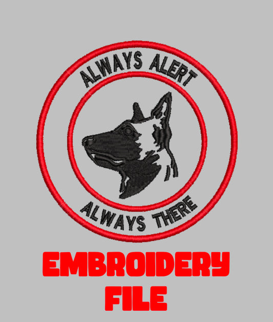 "Always Alert Always There"  patch Embroidery file (Digital Only)