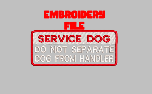Service Dog Do Not Separate dog from handler Embroidery file
