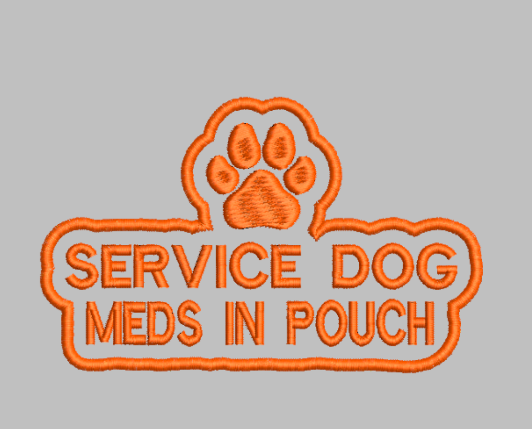 "Service Dog Meds In Pouch"  patch Embroidery file (Digital Only)